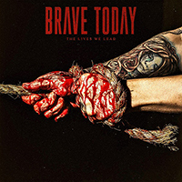 Brave Today - The Lives We Lead (EP)