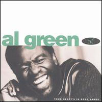 Al Green - Your Heart's In Good Hands