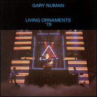 Gary Numan - Living Ornaments '79 (CD 1)