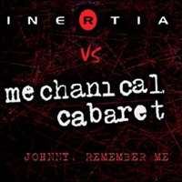 Inertia (GBR) - Johnny, Remember Me (feat. Mechanical Cabaret)