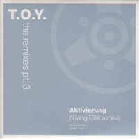 T.O.Y. - The Remixes Pt. 3 (Single)