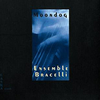 Moondog - Ensemble Bracelli