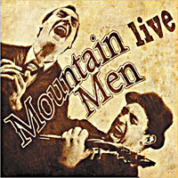 Mountain Men - Mountain Men Live