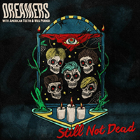 Dreamers - Still Not Dead (feat. American Teeth, Wes Period) (Single)