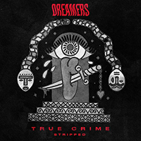 Dreamers - True Crime (Stripped) (Single)