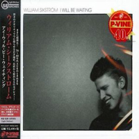 Sikstrom, William - I Will Be Waiting (Japan Edition)