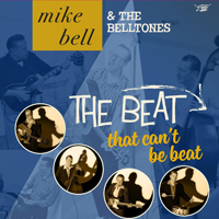 Mike Bell & The Belltones - The Beat That Can't Be Beat