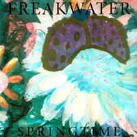 Freakwater - Springtime