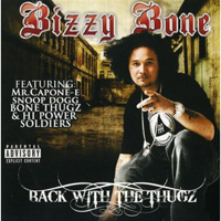 Bizzy Bone - Back With The Thugz