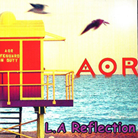 AOR - L.A. Reflection (Remastered 2012)