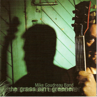 Goudreau, Mike - The Grass Ain't Greener