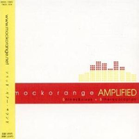 Mock Orange - Amplified