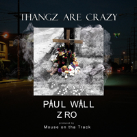 Paul Wall - Thangz Are Crazy