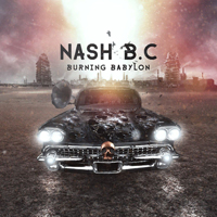 Nash B.C. - Burning Babylon