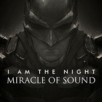 Miracle Of Sound - I Am the Night (Single)