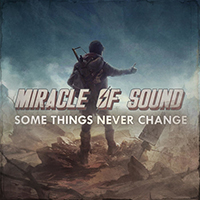 Miracle Of Sound - Some Things Never Change (Single)