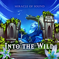 Miracle Of Sound - Into the Wild (Single)