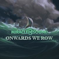 Miracle Of Sound - Onwards We Row (Single)
