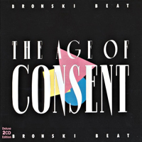 Bronski Beat - The Age Of Consent (Deluxe Ediition) [CD 1: The Age Of Consent, 1984]