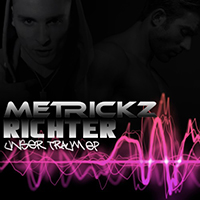 Metrickz - Unser Traum (EP) (feat. Richter)