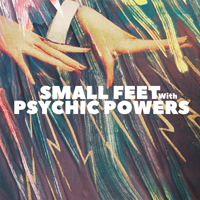 Small Feet - With Psychic Powers