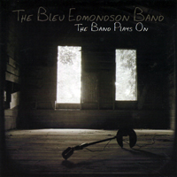 Edmondson, Bleu - The Band Plays On