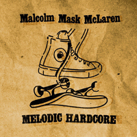 Malcolm Mask McLaren - Melodic Hardcore