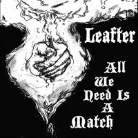 Leafter - All We Need Is A Match