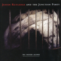 Rutledge, Justin - No Never Alone