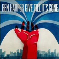 Ben Harper & The Innocent Criminals - Give Till It's Gone