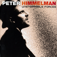 Himmelman, Peter - Unstoppable Forces (CD 1)