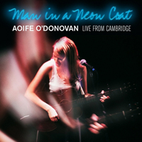 O'Donovan, Aoife - Man in a Neon Coat: Live from Cambridge
