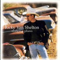 Van Shelton, Ricky - Making Plans