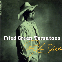 Van Shelton, Ricky - Fried Green Tomatoes