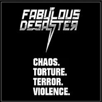 Fabulous Desaster - Chaos. Torture. Terror. Violence. (Demo)