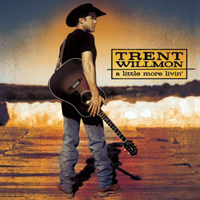 Willmon, Trent - A Little More Livin'