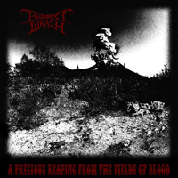 Bubonic Wrath - A Precious Reaping From The Fields Of Blood