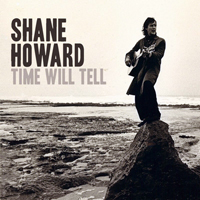 Howard, Shane (AUS) - Time Will Tell