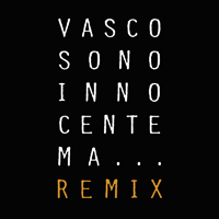 Vasco Rossi - Sono innocente ma Remix (EP)