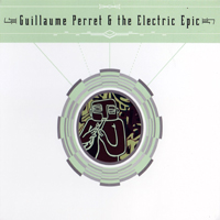 Perret, Guillaume - Guillaume Perret & The Electric Epic