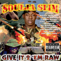 Soulja Slim - Give It 2 Em Raw