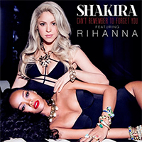 Shakira - Can't Remember To Forget You (feat. Rihanna) (Single)