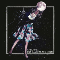 Calliope (USA) - Out Back By the Moon (Single)