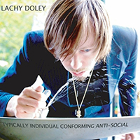 Lachy Doley - Typically Individual Conforming Anti-Social
