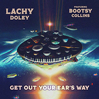 Lachy Doley - Get out Your Ear's Way