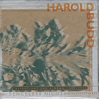Harold Budd - Fenceless Night: Selected Works For Cinema 1980-1998