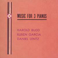 Harold Budd - Music For Three Pianos (With Ruben Garcia And Daniel Lentz)