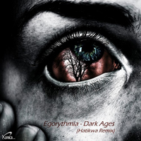 Egorythmia - Dark Ages (Hatikwa Remix) (Single)