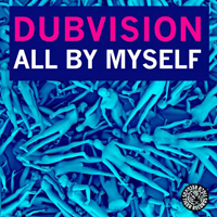 DubVision - All By Myself (Tujamo Remix) [Single]
