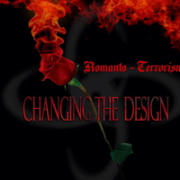 Changing The Design - Romanto-Terrorism